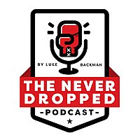 The Never Dropped Podcast