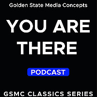 GSMC Classics: You Are There