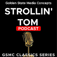 GSMC Classics: Strollin' Tom