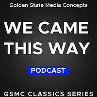 GSMC Classics: We Came This Way