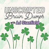 Unscripted Brain Dumps