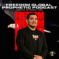 Freedom Global Prophetic Podcast