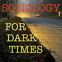 Sociology for Dark Times