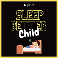 Sleep Better Child