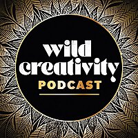 Wild Creativity Podcast