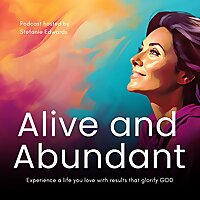 Alive and Abundant Podcast