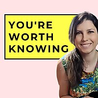 You're Worth Knowing