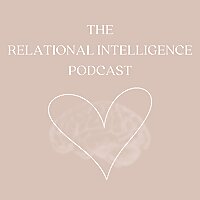 The Relational Intelligence Podcast