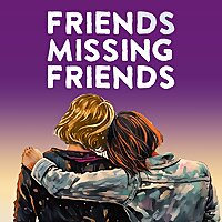 Friends Missing Friends