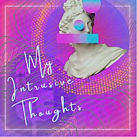 My Intrusive Thoughts