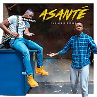 Asant&eacute;: The Audio Series