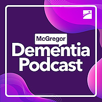 McGregor Dementia Podcast