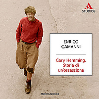 Gary Hemming. Storia di un'ossessione