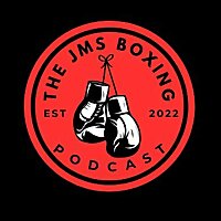 The JMS Boxing Podcast