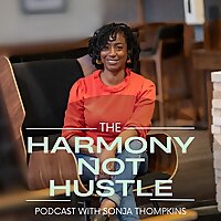 Harmony Not Hustle Podcast