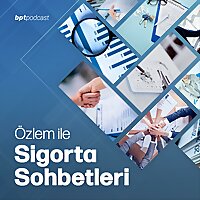 &Ouml;zlem İle Sigorta Sohbetleri