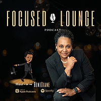 Focused Lounge Podcast