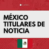 M&eacute;xico Titulares De Notica