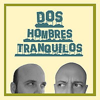 Dos Hombres Tranquilos