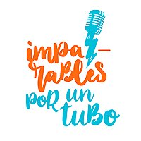 IMPARABLES POR UN TUBO