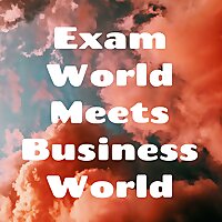 Exam World Meets Business World