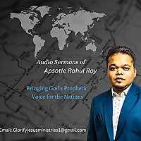 Apostle Rahul Roy audio sermons