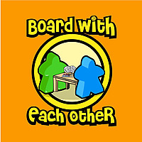 Board With Each Other: Boardgame Reviews for Two
