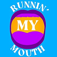 Runnin' My Mouth