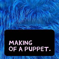 Making of a Puppet