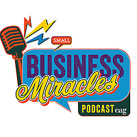 Small Business Miracles Podcast