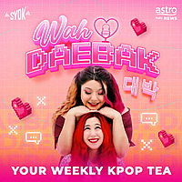 Wah Daebak! Podcast - SYOK Podcast [ENG]