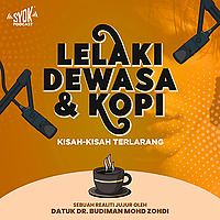 Lelaki Dewasa dan Kopi - SYOK Podcast [BM]