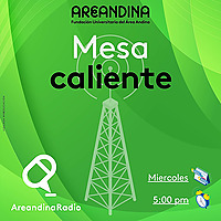 Mesa caliente - Areandina Radio