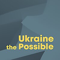 Ukraine the Possible
