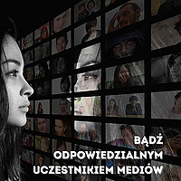 Bądź odpowiedzialnym uczestnikiem medi&oacute;w