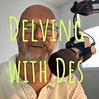 Delving with Des
