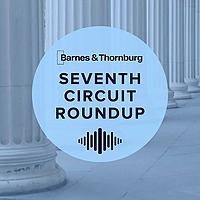 Seventh Circuit Roundup
