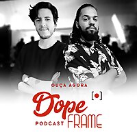 Dope Frame Podcast