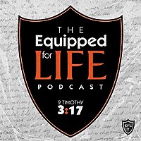 The Equipped For Life Podcast