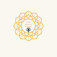Living Mandala Podcast