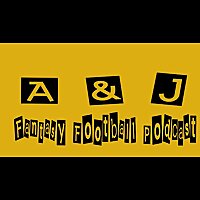 A and J Fantasy Football Podcast