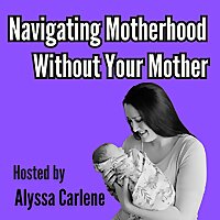 Navigating Motherhood Without Your Mother
