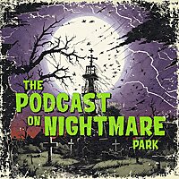 The Podcast on Nightmare Park