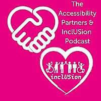 The Accessibility Partners & InclUSion Podcast