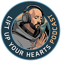 Lift Up Your Hearts Podcast
