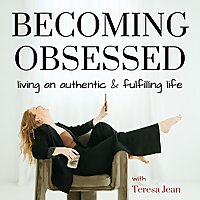 Becoming Obsessed | Personal Growth Podcast for Ambitious Women
