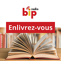 Enlivrez-vous - BIP radio