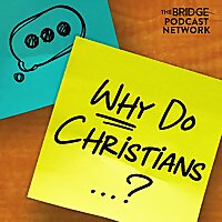 Why Do Christians...?