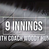 Nine Innings with Woody Hunt
