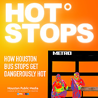 Hot Stops: How Houston Bus Stops Get Dangerously Hot
